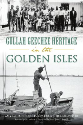 Gullah Geechee Heritage in the Golden Isles (American Heritage)
