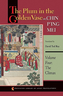 The Plum in the Golden Vase Or, Chin P'Ing Mei, Volume Three: The Aphrodisiac (Princeton Library of Asian Translations #163)
