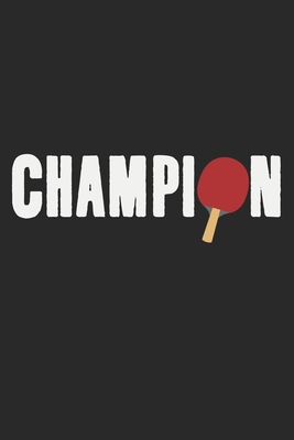 Champion: Notebook A5 Size, 6x9 inches, 120 dot grid dotted Pages, Ping Pong Ping-Pong Table Tennis Player Ball Sports Game Rack Cover Image