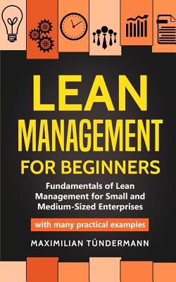 Lean Management for Beginners: Fundamentals of Lean Management for Small and Medium-Sized Enterprises - with many practical examples Cover Image