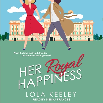Her Royal Happiness By Lola Keeley, Sienna Frances (Read by) Cover Image