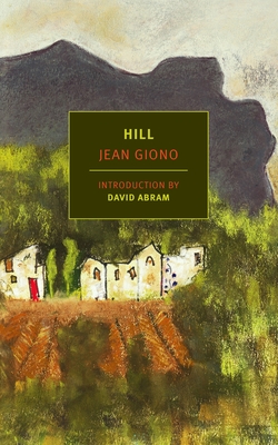 Hill By Jean Giono, Paul Eprile (Translated by), David Abram (Introduction by) Cover Image