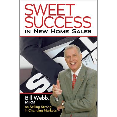Sweet Success In New Home Sales: Selling Strong In Changing Markets Cover Image