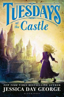 Tuesdays at the Castle By Jessica Day George Cover Image