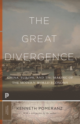 The Great Divergence: China, Europe, and the Making of the Modern World Economy (Princeton Classics #117) Cover Image