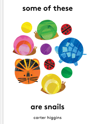 Some of These Are Snails By Carter Higgins Cover Image