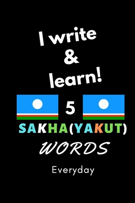 Notebook: I write and learn! 5 Sakha (Yakut) words everyday, 6