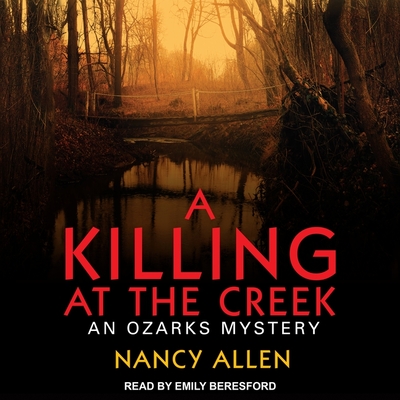A Killing at the Creek Lib/E: An Ozarks Mystery (Ozarks Mysteries Lib/E #2)