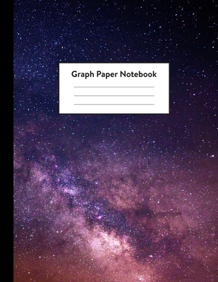 Graph Paper Notebook: 5 x 5 squares per inch, Quad Ruled - 8.5 x 11 - Milky Way Galaxy in Space - Math and Science Composition Notebook for By Space Composition Notebooks Cover Image