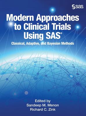 Modern Approaches to Clinical Trials Using SAS: Classical, Adaptive, and Bayesian Methods Cover Image