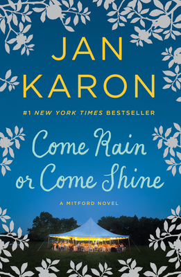 Come Rain or Come Shine (A Mitford Novel #13) By Jan Karon Cover Image