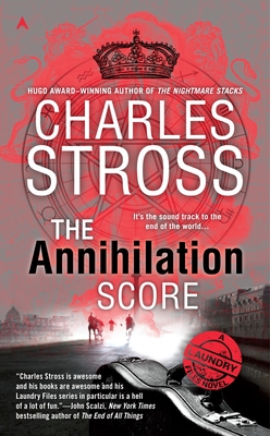 The Annihilation Score (A Laundry Files Novel #6) By Charles Stross Cover Image