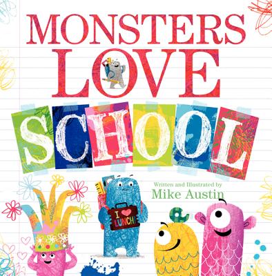 Monsters Love School By Mike Austin, Mike Austin (Illustrator) Cover Image