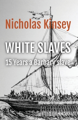 White Slaves: 15 Years a Barbary Slave Cover Image