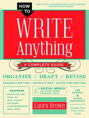 How to Write Anything: A Complete Guide By Laura Brown Cover Image