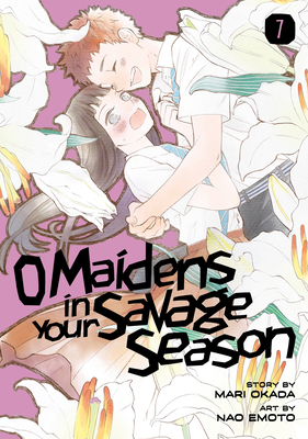 O Maidens in Your Savage Season 7 By Mari Okada, Nao Emoto (Illustrator) Cover Image