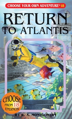 Return to Atlantis (Choose Your Own Adventure #18) By R. a. Montgomery, Kriangsak Thongmoon (Illustrator), Sittisan Sundaravej (Illustrator) Cover Image