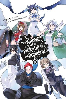 Is It Wrong to Try to Pick Up Girls in a Dungeon? Light Novels