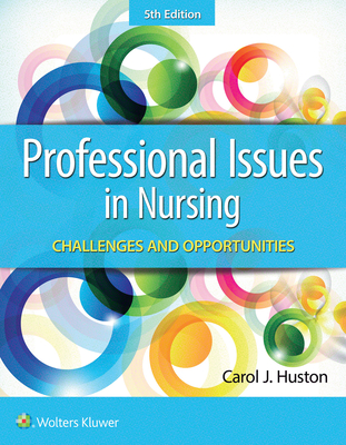 Professional Issues in Nursing: Challenges and Opportunities By Dr. Carol Huston Cover Image