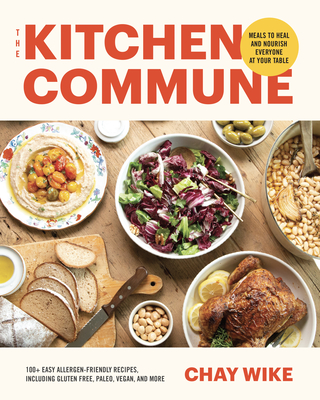 The Kitchen Commune: Meals to Heal and Nourish Everyone at Your Table Cover Image