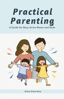 Practical Parenting: A Guide for Busy Asian Mums and Dads Cover Image