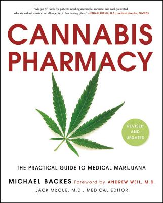 Cannabis Pharmacy: The Practical Guide to Medical Marijuana -- Revised and Updated