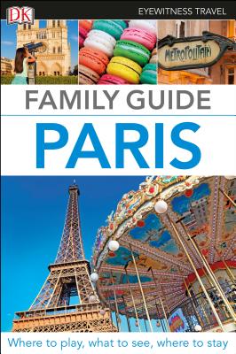 DK Eyewitness Family Guide Paris (Travel Guide) Cover Image