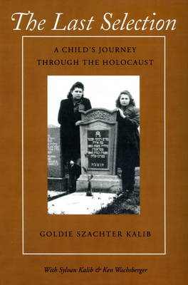 The Last Selection: A Child's Journey through the Holocaust Cover Image