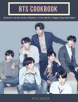 BTS Cookbook: Authentic Korean Dishes Members of the World's Biggest Boyband Adore Cover Image