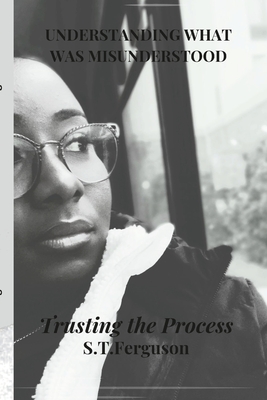Understanding What Was Misunderstood: Trusting The Process Cover Image
