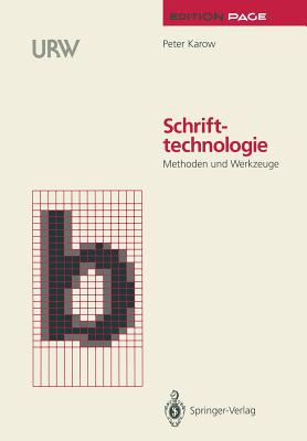 Schrifttechnologie: Methoden Und Werkzeuge (Edition Page) By G. Unger (Foreword by), Peter Karow Cover Image