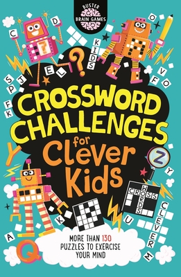 Crossword Challenges for Clever Kids (Buster Brain Games #12) By Dr. Gareth Moore, Chris Dickason Cover Image