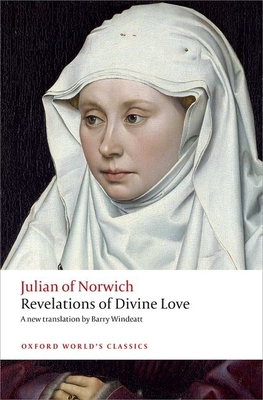 Revelations of Divine Love (Oxford World's Classics) By Julian of Norwich, Barry Windeatt (Translator) Cover Image