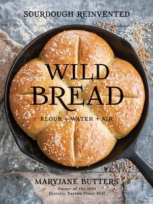 Wild Bread: Sourdough Reinvented Cover Image