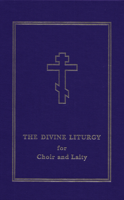 The Divine Liturgy: for Choir and Laity By Laurence Campbell Cover Image
