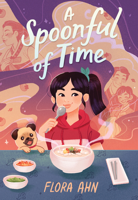 A Spoonful of Time: A Novel By Flora Ahn Cover Image