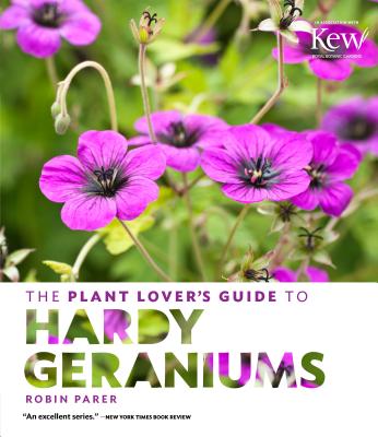 The Plant Lover's Guide to Hardy Geraniums (The Plant Lover’s Guides) Cover Image