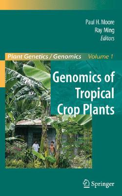 Genomics of Tropical Crop Plants (Plant Genetics and Genomics: Crops and Models #1) Cover Image
