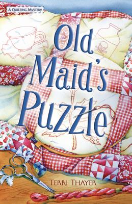 Cover for Old Maid's Puzzle (Quilting Mysteries (Terri Thayer) #2)