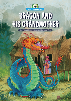 Dragon and His Grandmother (Scary Tales Retold)