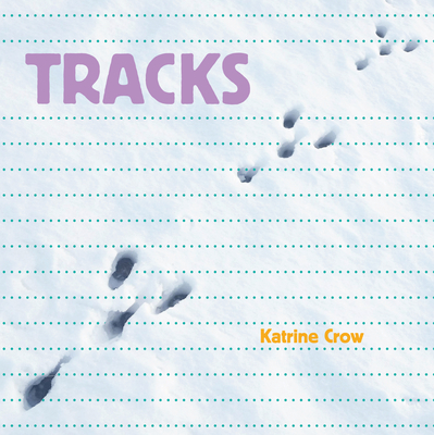 Tracks (Whose Is It?) By Katrine Crow Cover Image