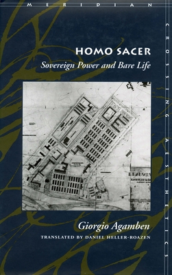Homo Sacer: Sovereign Power and Bare Life   (Meridian: Crossing Aesthetics)