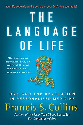 The Language of Life: DNA and the Revolution in Personalized Medicine Cover Image