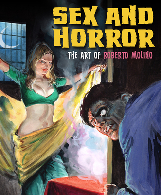 Sex and Horror: The Art of Roberto Molino Cover Image