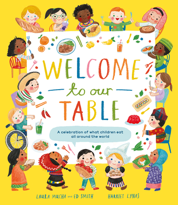 Welcome to Our Table By Laura Mucha, Ed Smith, Harriet Lynas (Illustrator) Cover Image