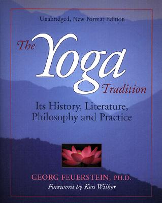 The Yoga Tradition: Its History, Literature, Philosophy and Practice Cover Image