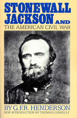 Stonewall Jackson And The American Civil War By G. F. R. Henderson Cover Image