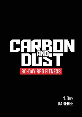 Carbon And Dust: 30-Day RPG Fitness