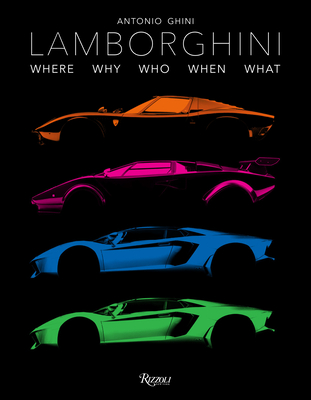 Lamborghini: Where Why Who When What By Antonio Ghini (Text by) Cover Image