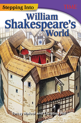 Stepping Into William Shakespeare's World (TIME®: Informational Text)